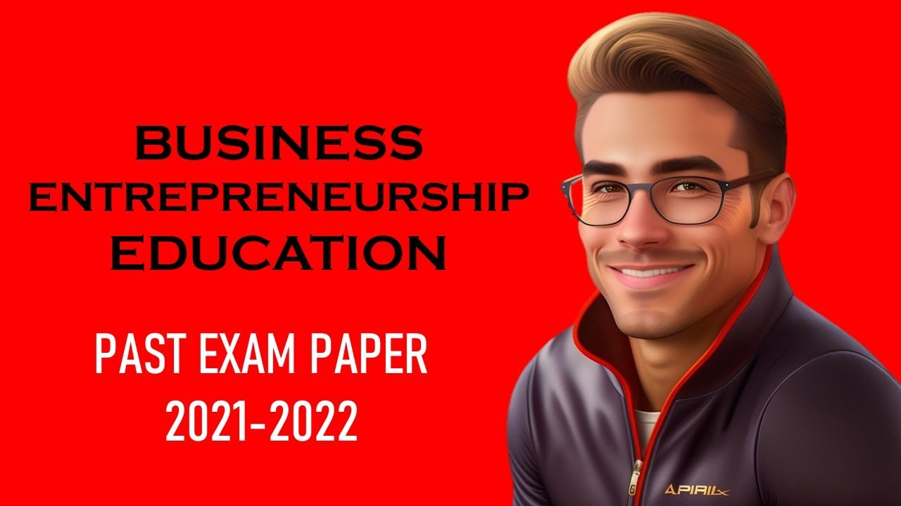 BUSINESS ENTREPRENEURSHIP EDUCATION 2021 2022 Part 2 - YouTube