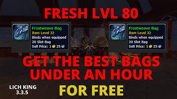 Lich King 3.3.5 how to get 4 Frostweave Bags for free under an hour tutorial