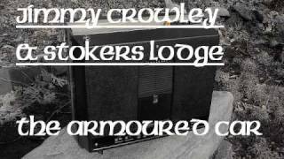 Jimmy Crowley and Stokers Lodge : The Armoured Car