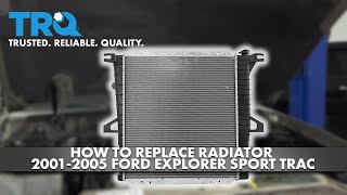 How to Replace Radiator 20012005 Ford Explorer Sport Trac