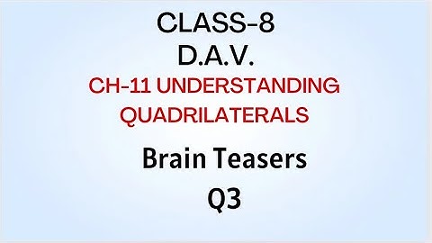 CH-11 Understanding Quadrilaterals| Brain Teasers, Q3| Class-8 | D.A.V. | Must watch