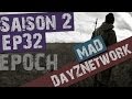 Mad plays dayz epoch  s02e32  qui ne tente rien na rien