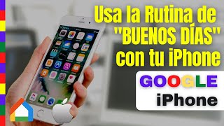 Usa la rutina de "Buenos Días" de Google con tu iPhone y sus Atajos screenshot 2