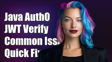 Java Auth0 JWT Verification: Common Issues and Solutions Explained