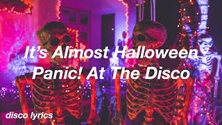 Video thumbnail of "It’s Almost Halloween || Panic! At Disco Lyrics"