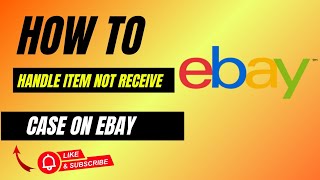 How To Handle Ebay Item not receive Case 
