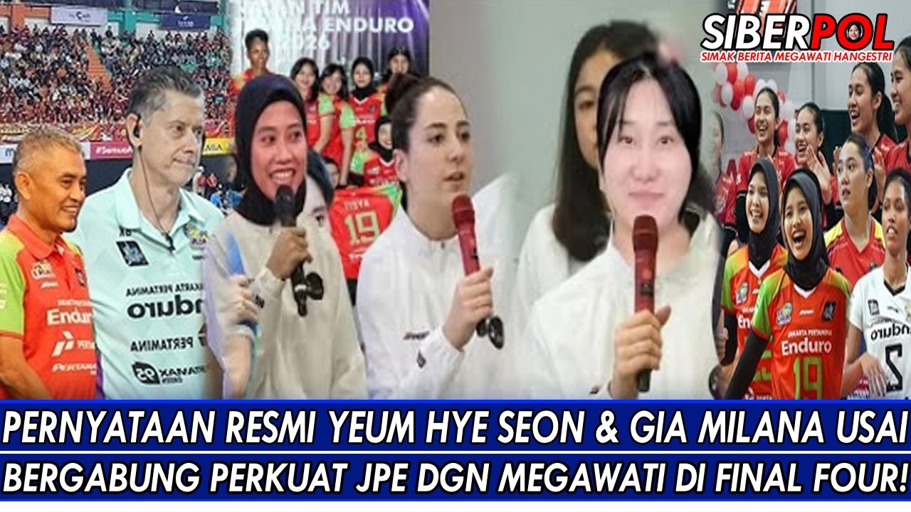 PERNYATAAN RESMI YEUM HYE SEON & GIA MILANA USAI BERGABUNG PERKUAT JPE DGN MEGAWATI DI FINAL FOUR🔥