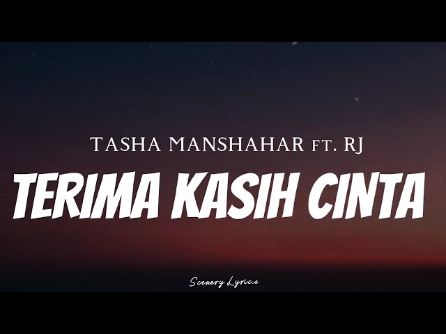 TASHA MANSHAHAR FT. RJ - Terima Kasih Cinta ( Lyrics ) class=