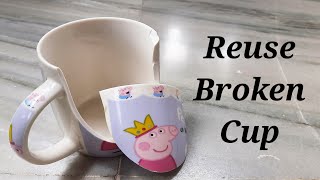 Reuse Broken Cup | DIY