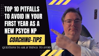Famous Top 10 Pitfalls For New Psych NPs: Avoid These Surprises! Profile