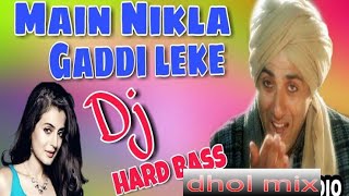 Me Nikla Gaddi Leke high dhol Dance mix dj Manish mobile no.9685199961