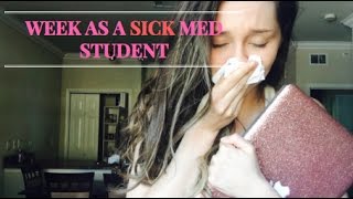 VLOG: WEEK AS A SICK MEDICAL STUDENT :(