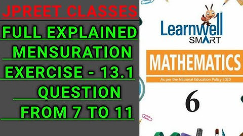 #class6 #learnwell chapter 13 #mensuration #introduction exercise 13.1 question 7,8,9,10,11#jpreet