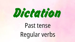 Dictation - Past Simple Regular Verbs