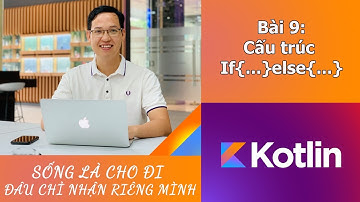 Bài 9: Cấu trúc điều khiển if.... else