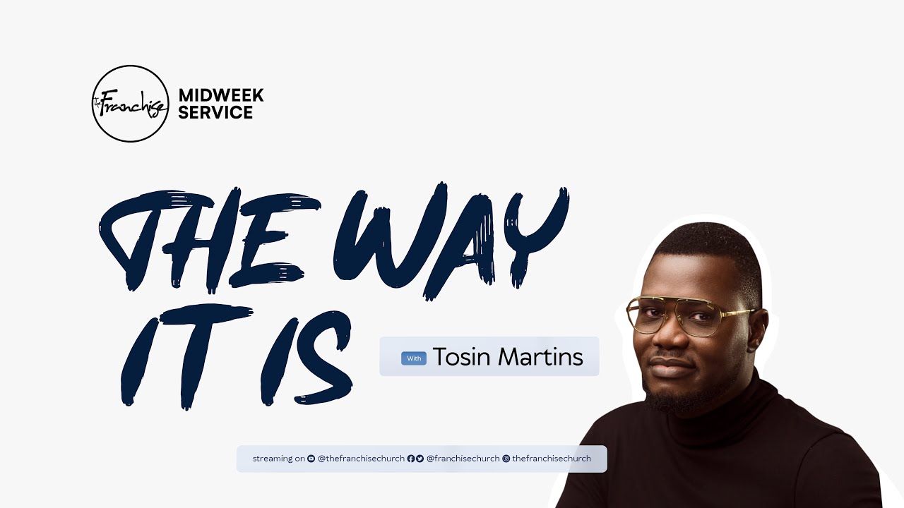 THE WAY IT IS - TOSIN MARTINS & GBOYEGA ADEBAYO || FRANCHISE MIDWEEK SERVICE || 2ND NOV. 2023