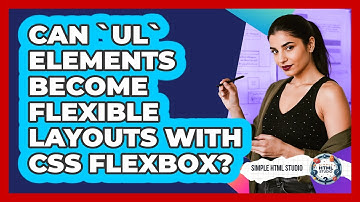 Can `ul` Elements Become Flexible Layouts With CSS Flexbox? - Simple HTML Studio