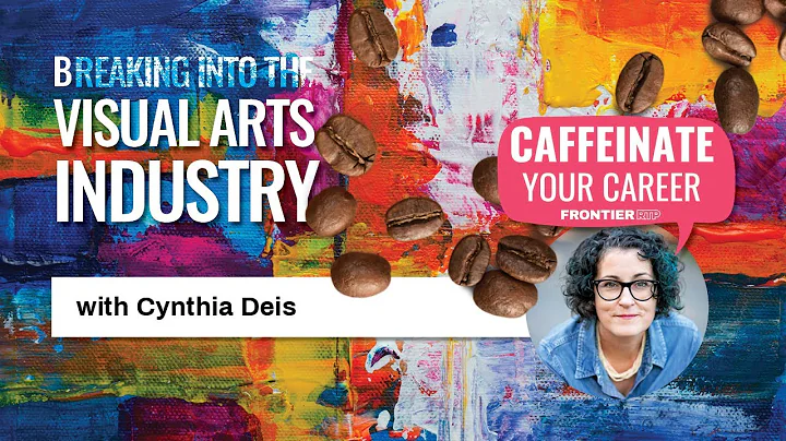 Breaking into the Visual Arts Industry | Caffeinat...