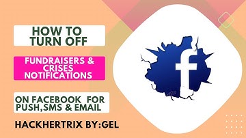 HOW TO TURN OFF FUNDRAISERS AND CRISES NOTIFICATIONS ON FACEBOOK FOR PUSH, SMS & EMAIL 2024