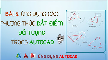 [Autocad] Bài 5. Ứng dụng các phương thức truy bắt điểm trong Autocad