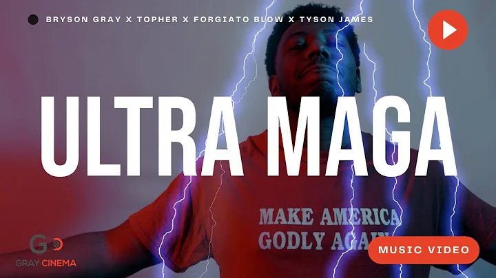 BRYSON GRAY - ULTRA MAGA (FT. @Topher , @Forgiato ...
