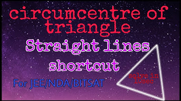 Circumcentre of triangle/straight lines/shortcuts/Solve in 10sec/For IITJEE/NDA/BITSAT