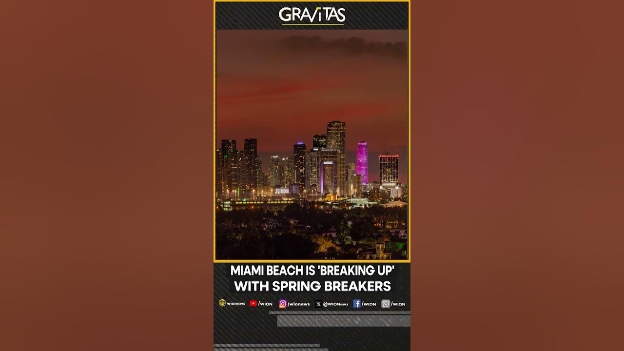Gravitas: Miami Beach ‘breaking up’ with spring breakers | WION Shorts