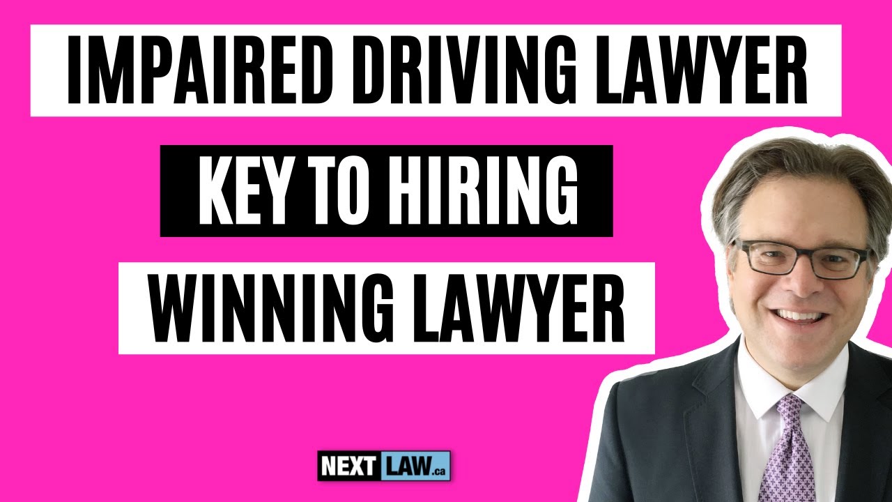 Impaired Driving Lawyer Key To Hiring Winning Lawyer YouTube