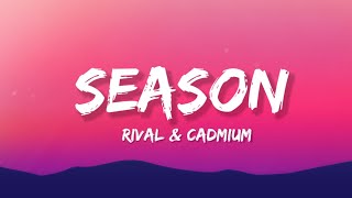 Rival & Cadmium - Seasons (Lyrics) feat. Harley Bird