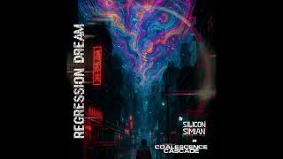 Regression Dream - Coalescence Cascade, Silicon Simian