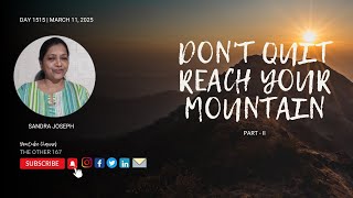 Don't Quit Reach your Mountain - Part 2 | Sandra Joseph | The Other 167