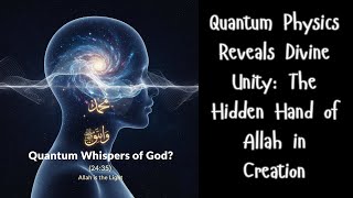 “Quantum Whispers: How Physics Hints at Divine Unity (A Muslim Scientist’s Discovery)” #deeninminute