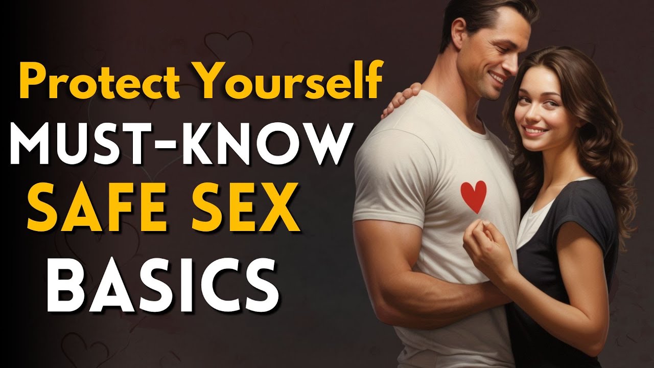 The Basics of Safe Sex Everyone Should Know #story - YouTube