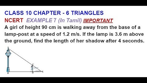 CLASS 10 CH 6 TRIANGLES  EXAMPLE 7  IMPORTANT (In Tamil) A girl of height 90 cm is walking away from
