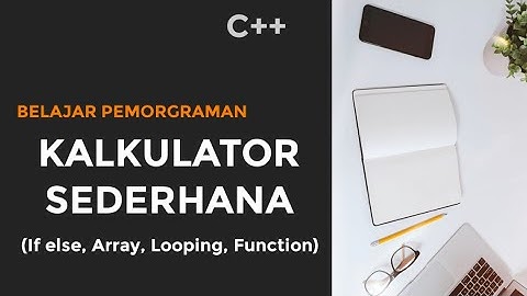 Pemrograman Kalkulator Sederhana (IF ELSE, LOOPING, ARRAY, FUNCTION) || BELAJAR PEMROGRAMAN