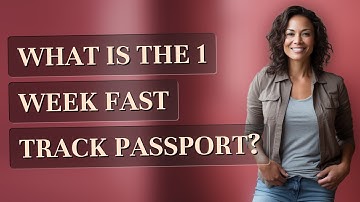 What is the 1 week fast track passport?