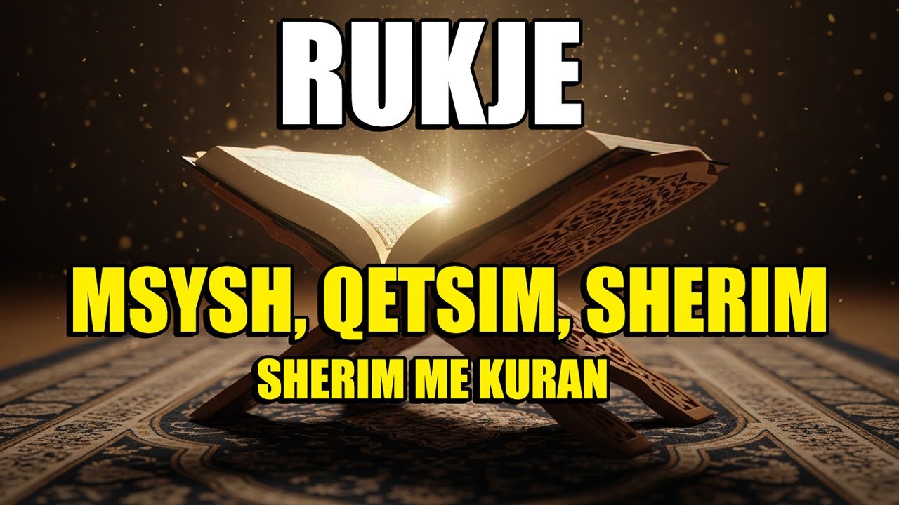 Rukje Islame për Syrin e Keq  Qetësi e Zemrës dhe Gjumë i Qetë me Kuran