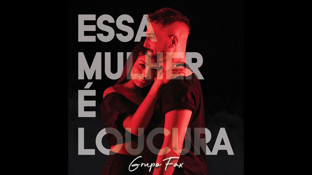 Grupo Fax - Essa Mulher é Loucura - SIC 17.07.2022