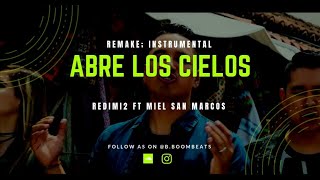 Redimi2 - Abre Los Cielos ft. Miel San Marcos (Pista/ Karaoke/ Remake) @b.boombeats