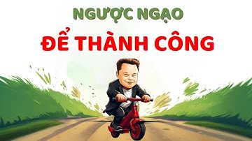 Ngược Ngạo Để Thành Công - Tri Kỷ Cảm Xúc Web5ngay
