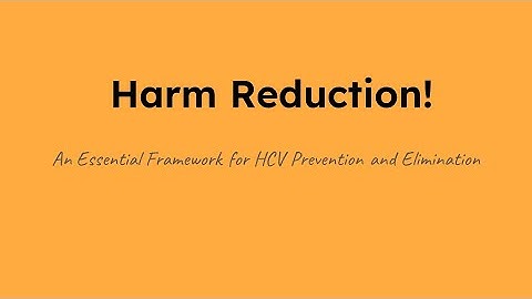 Harm Reduction! An Essential Framework for HCV Prevention and Elimination