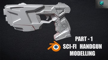 Sci - fi Handgun Modelling in Blender - Part 1