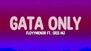FloyyMenor - GATA ONLY ft. Cris MJ (Letra/ Lyrics)