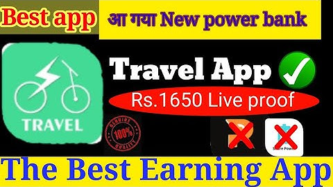 The Best Travel App।New power bank App। पावर बैंक से भी ज्यादा रुपया देने वाला।🔥