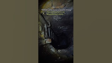 What’s the craziest thing I’ve found in an abandoned mine???