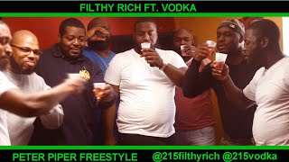 Peter Piper Freestyle Filthy Rich Feat. Vodka
