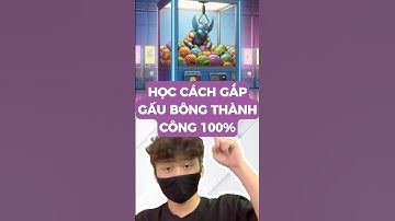 Học cách gắp gấu bông thành công 100% #metrithuc