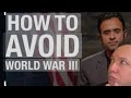 Critiquing Vivek Ramaswamy’s position on World War III… spoiler alert, he’s wrong