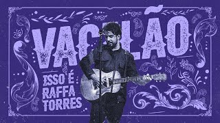 RAFFA TORRES - Vacilão  |  Isso É Raffa Torres (Vídeo Oficial)