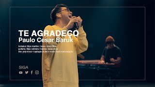 Paulo Cesar Baruk - Te Agradeço (ao vivo)